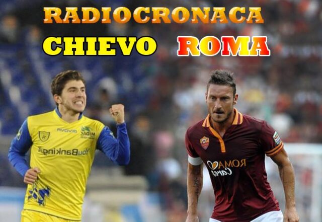 Radiodiretta Live Streaming Chievo-ROma